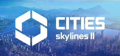 都市天际线2/Cities: Skylines ll （更新v1.1.6f1）