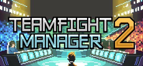 3009300 Teamfight Manager 2 Build.23888546