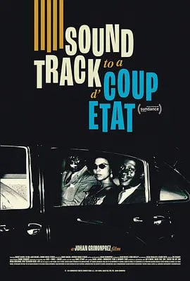 政变的配乐 Soundtrack to a Coup d’Etat (2024) 2025奥斯卡最佳记录长片提名 豆瓣8.0  内嵌中字 夸克网盘