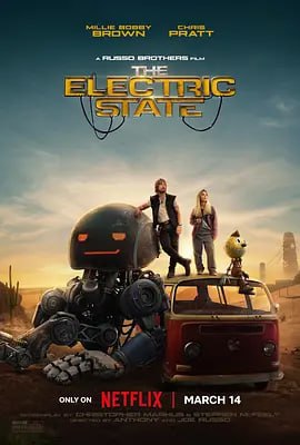 电幻国度 The Electric State (2025) 内嵌中英字幕 1080p