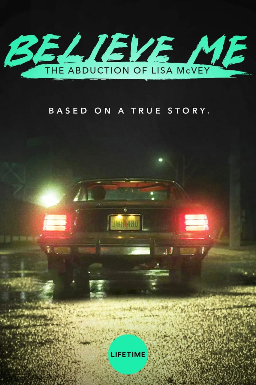 相信我：被诱拐的丽莎·麦克维 Believe Me The Abduction of Lisa McVey (2018)