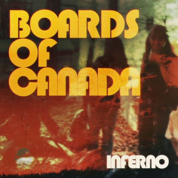 名称：Boards of Canada -Inferno - 2026-05-29 FLAC 44.1kHz 24bit qobuz